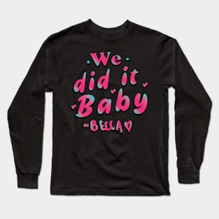 we did it baby - becky Armstrong  during the Kazz Award 2023 Long Sleeve T-Shirt